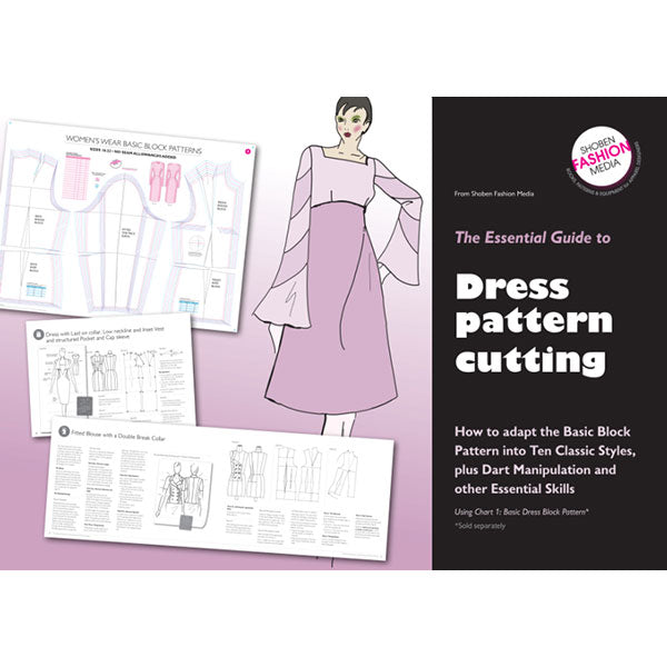 The Essential Guide to Dress Pattern Cutting Sew Essential The Essential Guide to Dress Pattern Cutting Sew Essential