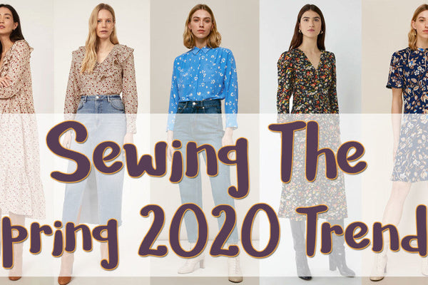 Sewing the Spring 2020 Trends